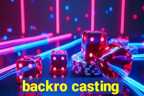 backro casting