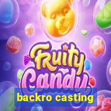 backro casting