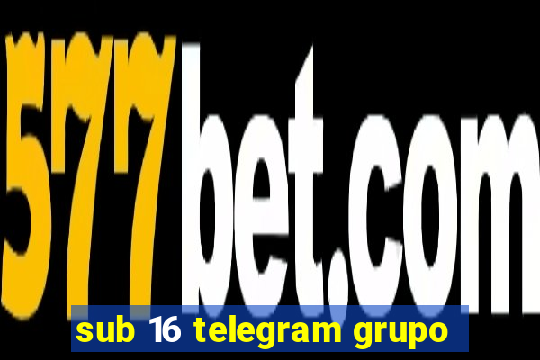 sub 16 telegram grupo