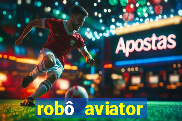 robô aviator grátis whatsapp