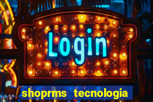 shoprms tecnologia e servicos ltda jogos online