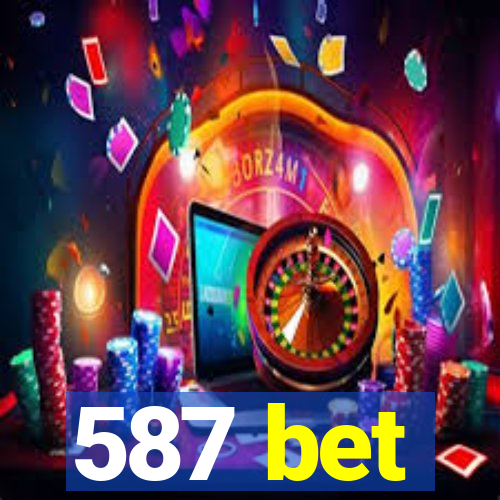 587 bet