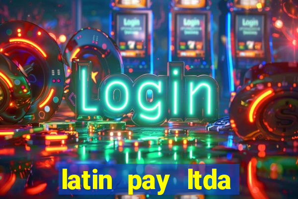 latin pay ltda jogos online