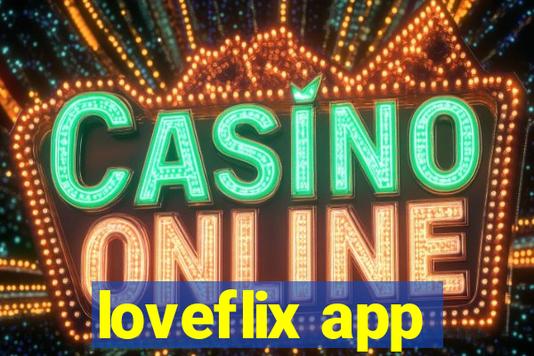 loveflix app