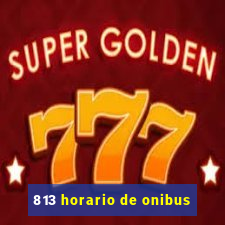 813 horario de onibus