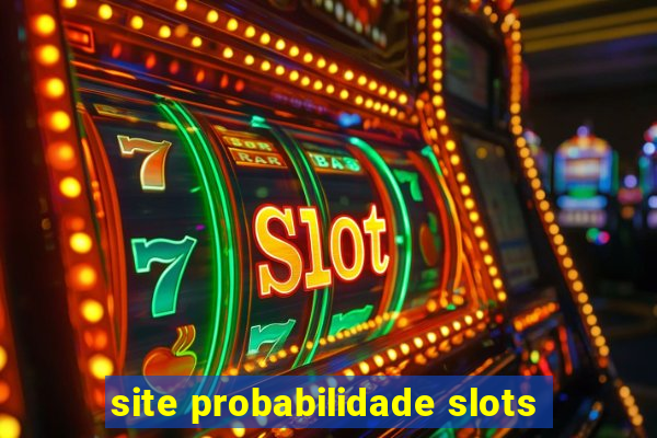 site probabilidade slots