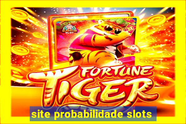 site probabilidade slots