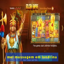 mel massagem em londrina