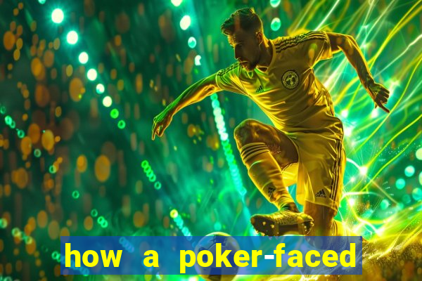 how a poker-faced girl really feels