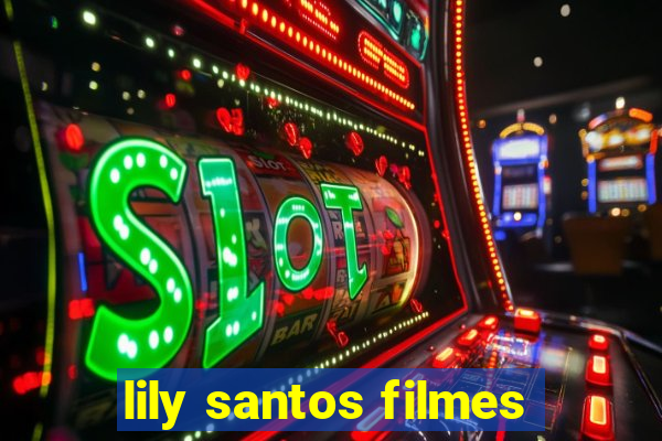 lily santos filmes