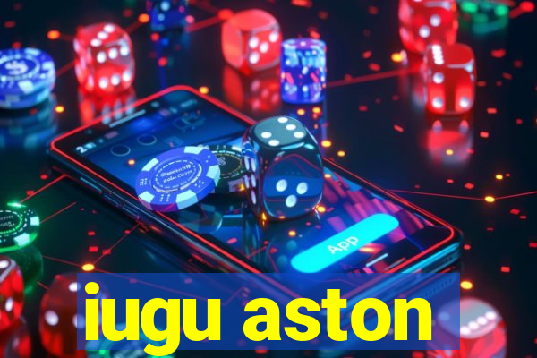 iugu aston