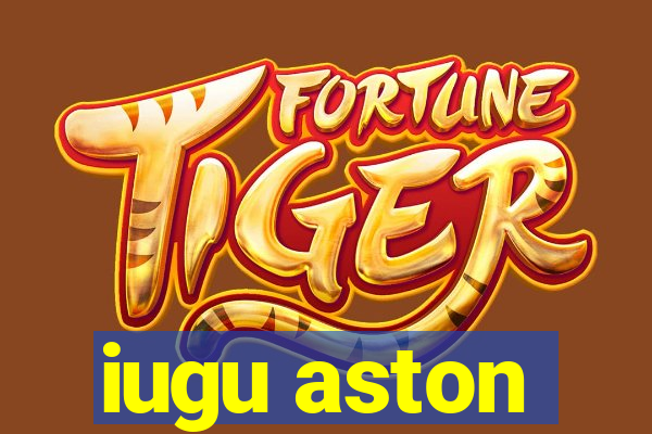 iugu aston