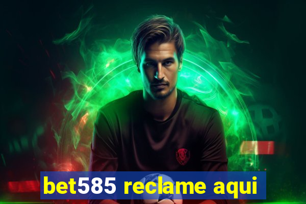 bet585 reclame aqui