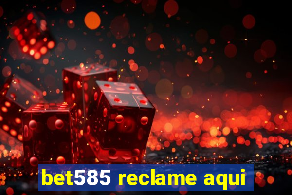 bet585 reclame aqui