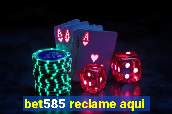 bet585 reclame aqui