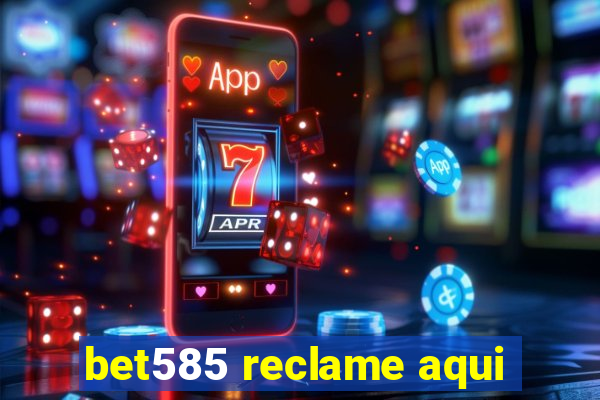 bet585 reclame aqui