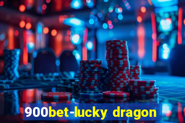 900bet-lucky dragon