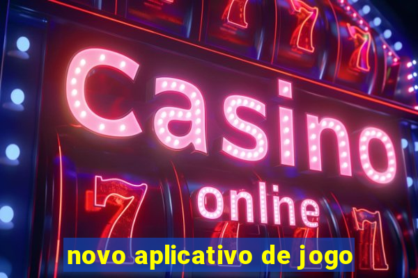 novo aplicativo de jogo