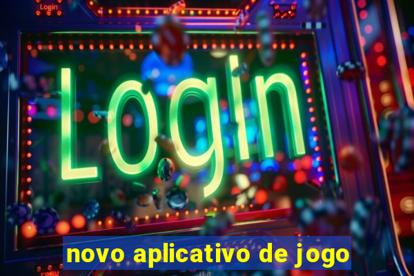 novo aplicativo de jogo