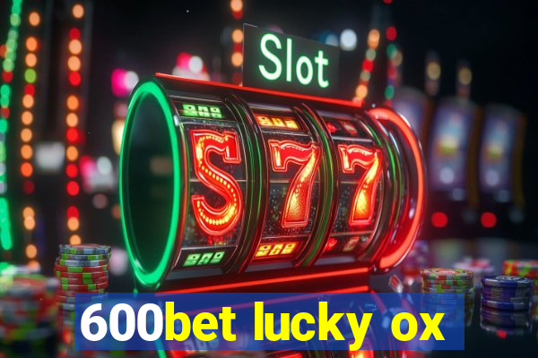 600bet lucky ox