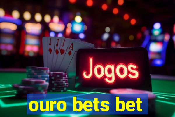 ouro bets bet