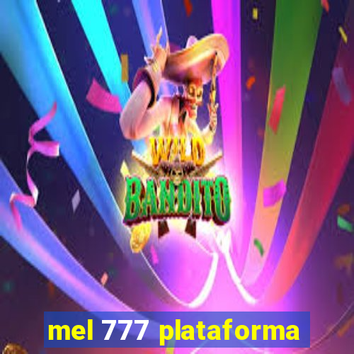 mel 777 plataforma