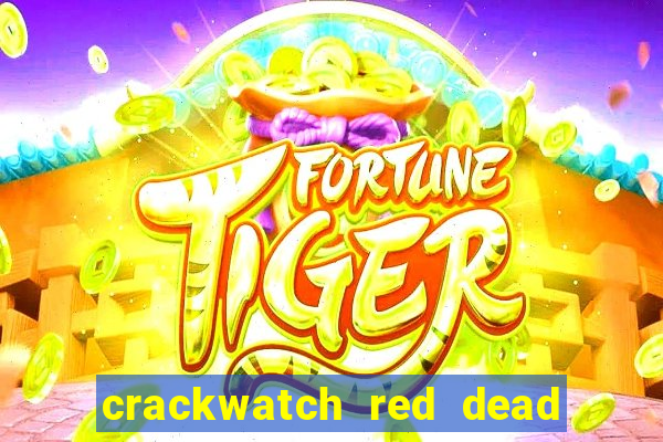 crackwatch red dead redemption 2