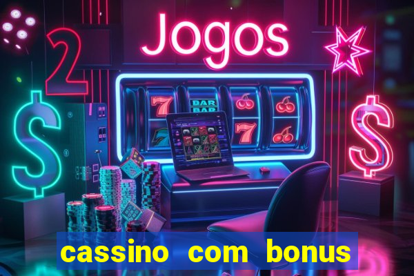 cassino com bonus no cadastro sem deposito