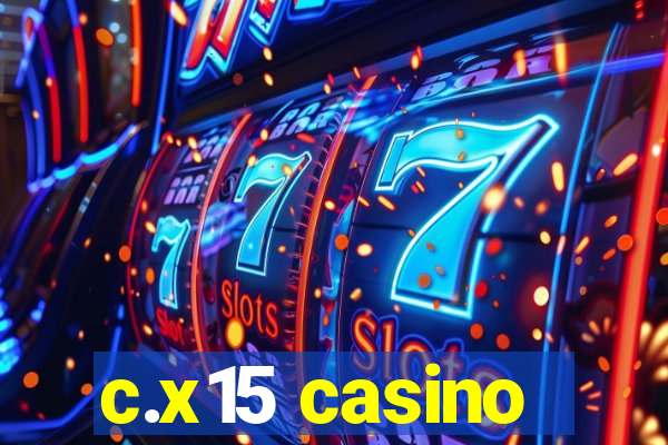 c.x15 casino