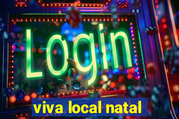 viva local natal