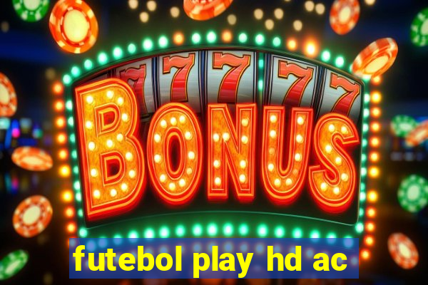 futebol play hd ac