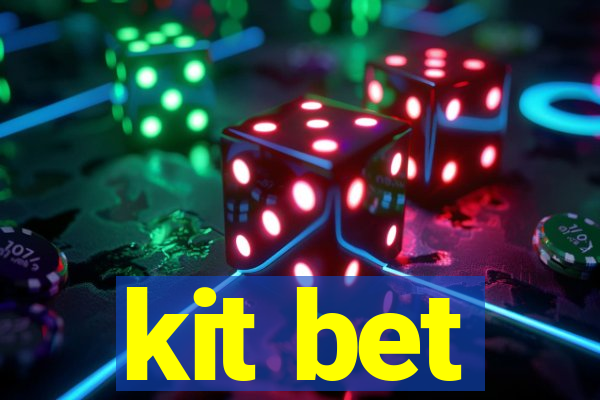 kit bet