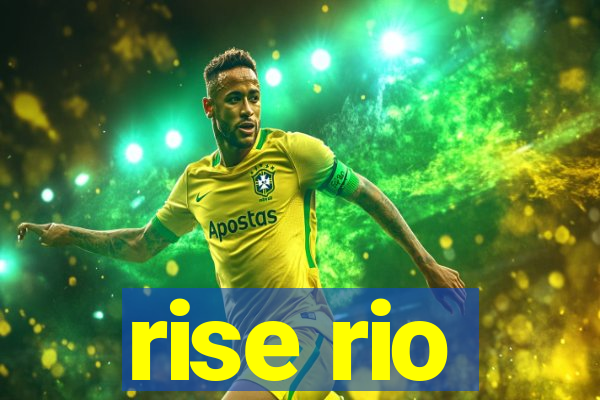 rise rio