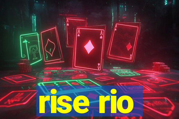 rise rio