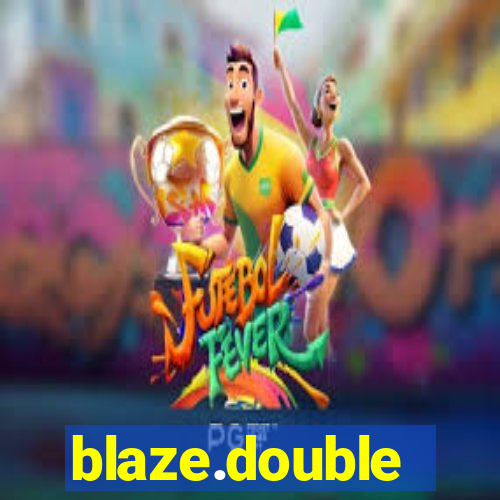 blaze.double