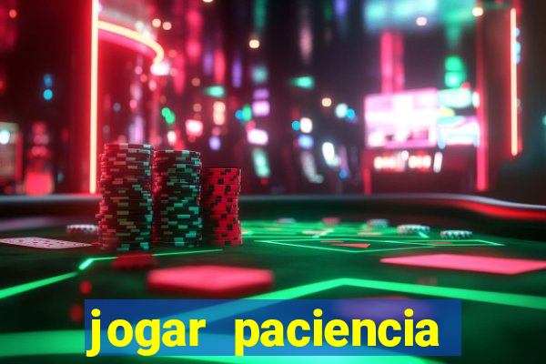 jogar paciencia haja paciencia