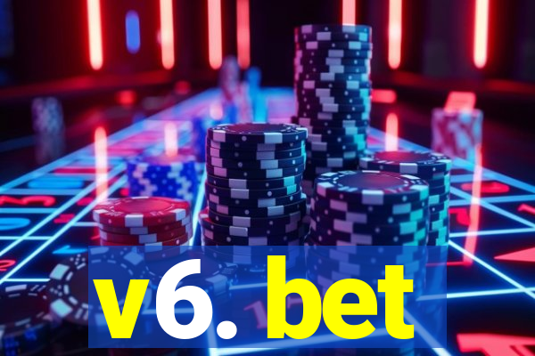 v6. bet