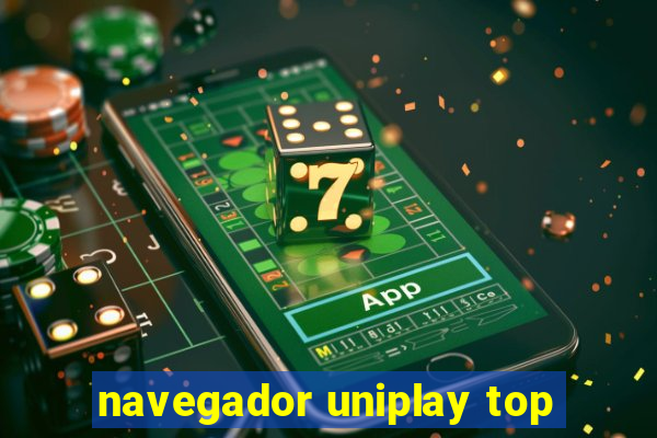 navegador uniplay top