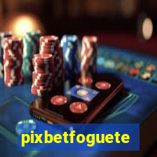 pixbetfoguete