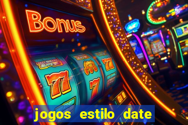 jogos estilo date ariane para android