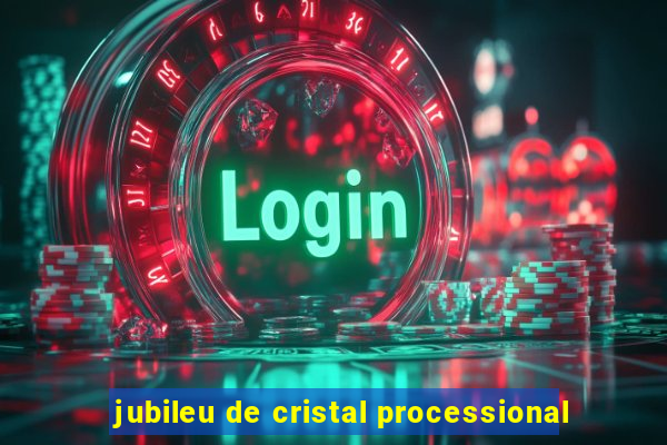 jubileu de cristal processional