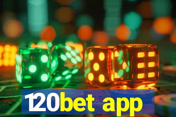 120bet app