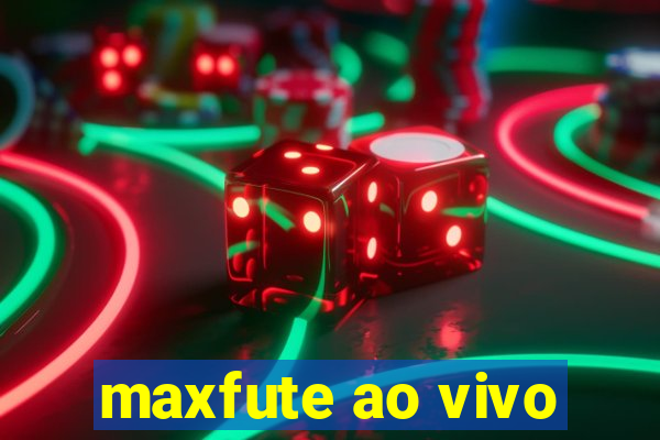 maxfute ao vivo