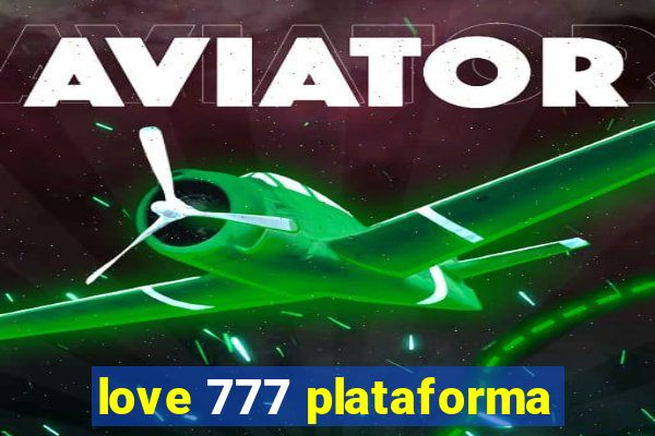 love 777 plataforma