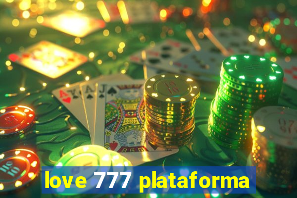 love 777 plataforma