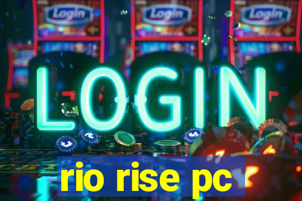 rio rise pc