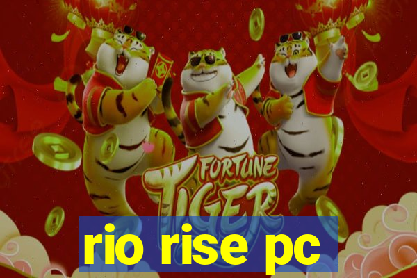 rio rise pc