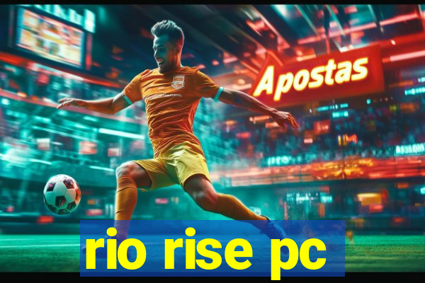 rio rise pc