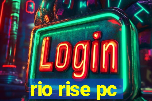 rio rise pc