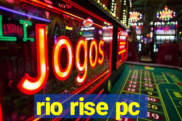 rio rise pc